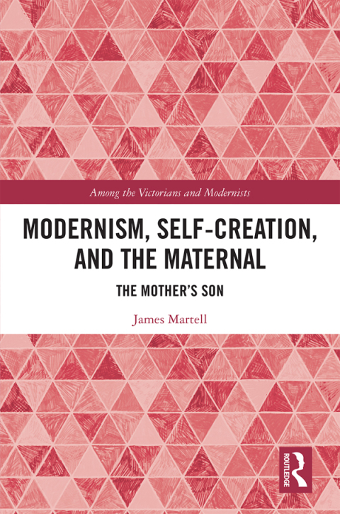 Cover image for book Modernism, Self-Creation, and the Maternal