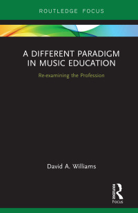Titelbild: A Different Paradigm in Music Education 1st edition 9780367190088