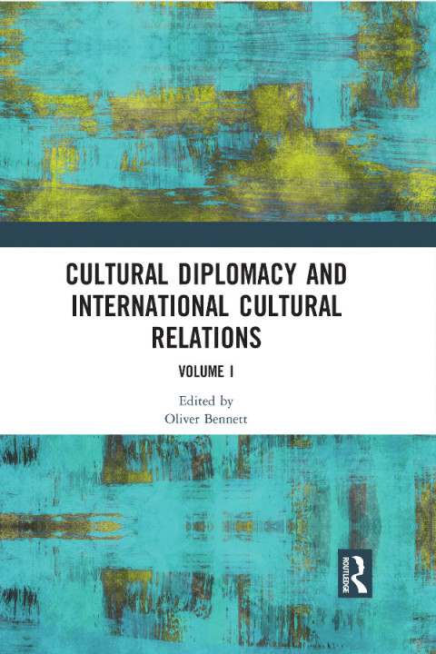 Cover image for book Cultural Diplomacy and International Cultural Relations: Volume I
