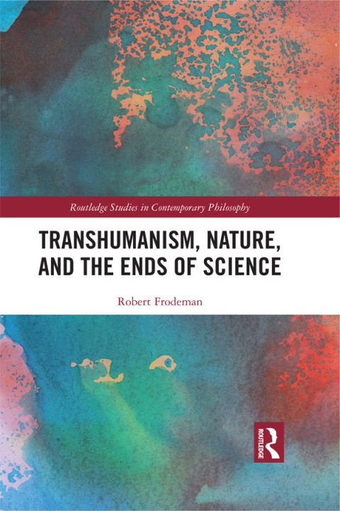 Cover image for book Transhumanism, Nature, and the Ends of Science