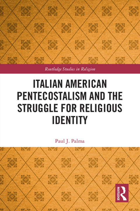 Cover image for book Italian American Pentecostalism and the Struggle for Religious Identity