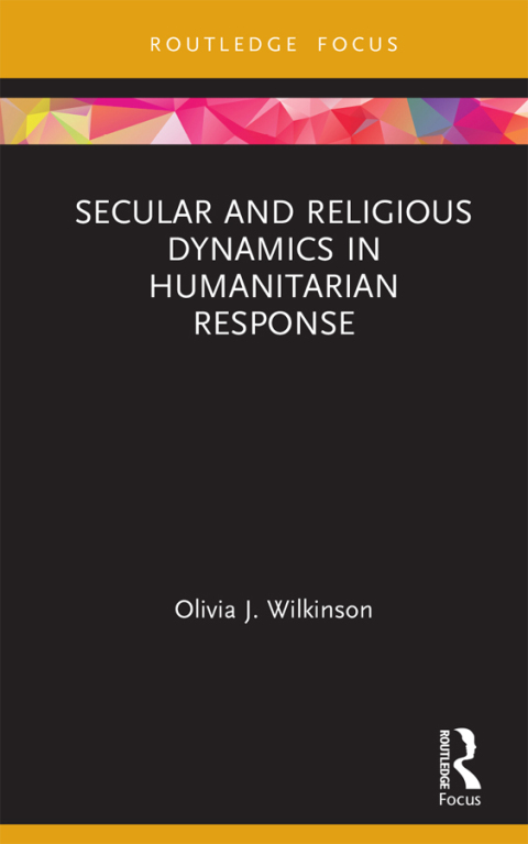 Cover image for book Secular and Religious Dynamics in Humanitarian Response