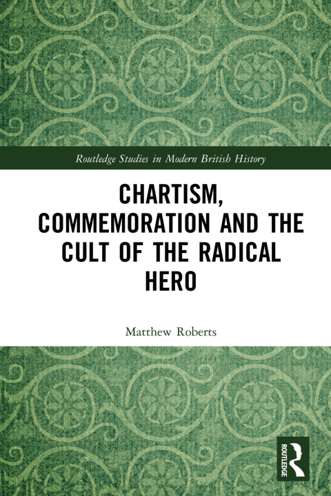 Cover image for book Chartism, Commemoration and the Cult of the Radical Hero