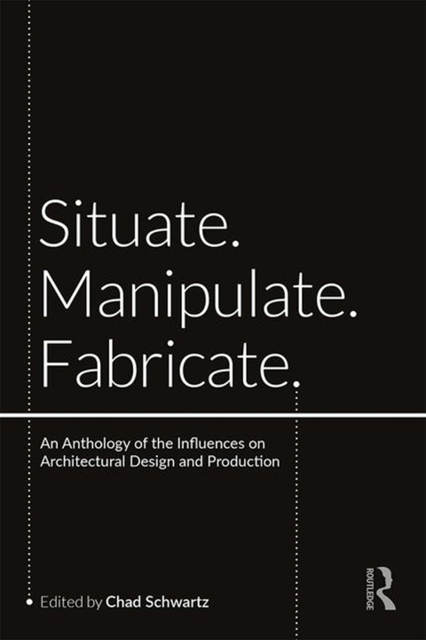 Cover image for book Situate, Manipulate, Fabricate