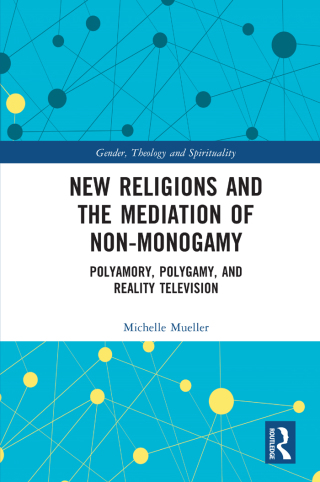 New Religions and the Mediation of Non-Monogamy