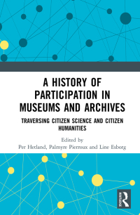 Cover image: A History of Participation in Museums and Archives 1st edition 9780367186715