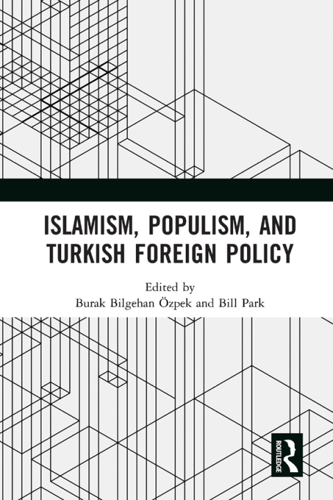 Cover image for book Islamism, Populism, and Turkish Foreign Policy