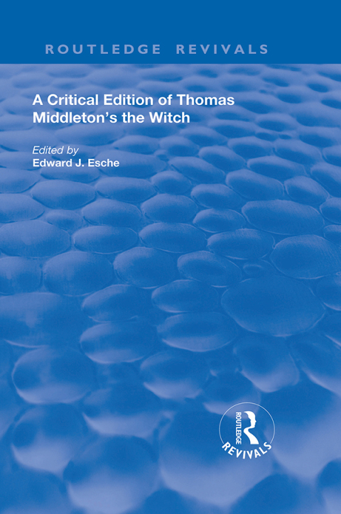 Cover image for book A Critical Edition of Thomas Middleton's The Witch