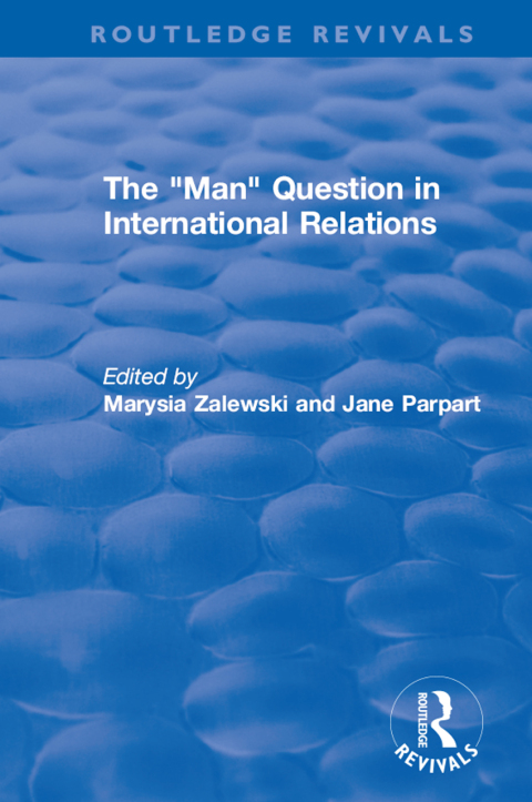 Cover image for book The "Man" Question in International Relations