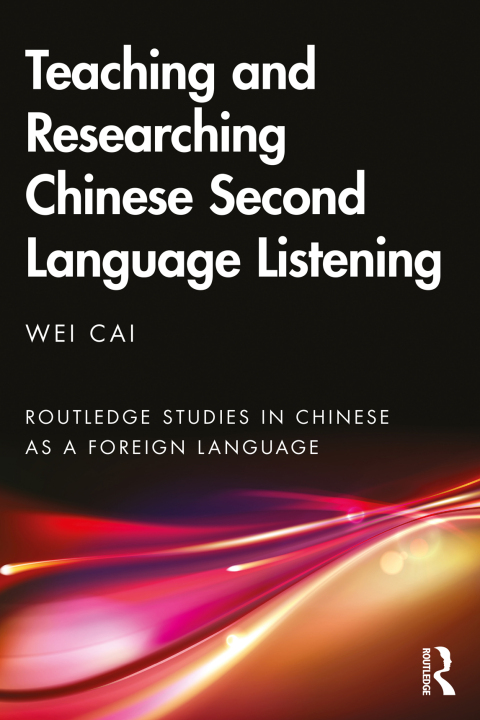 Cover image for book Teaching and Researching Chinese Second Language Listening