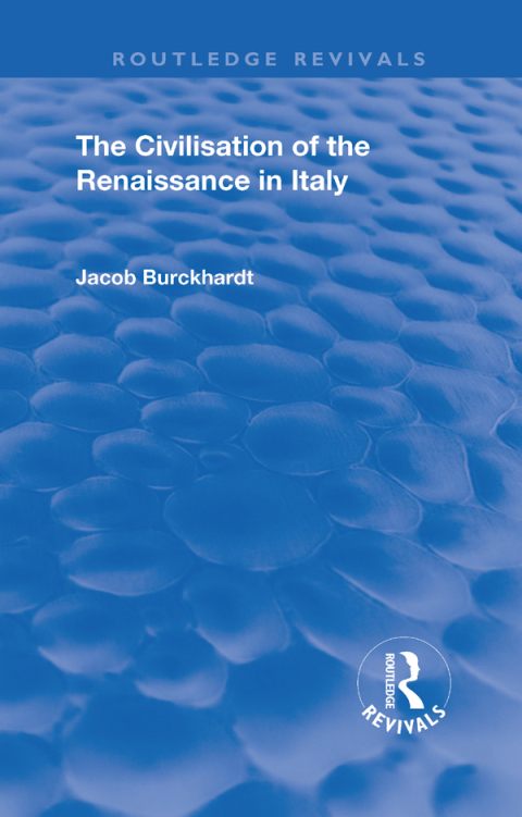 Cover image for book The Civilisation of the Period of the Renaissance in Italy
