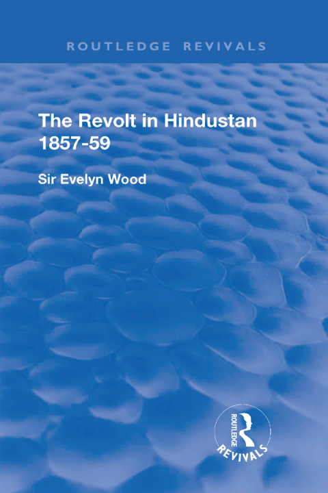 Cover image for book The Revolt in Hindustan 1857 - 59