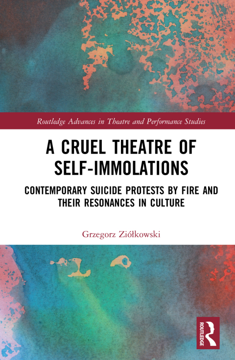 Cover image for book A Cruel Theatre of Self-Immolations
