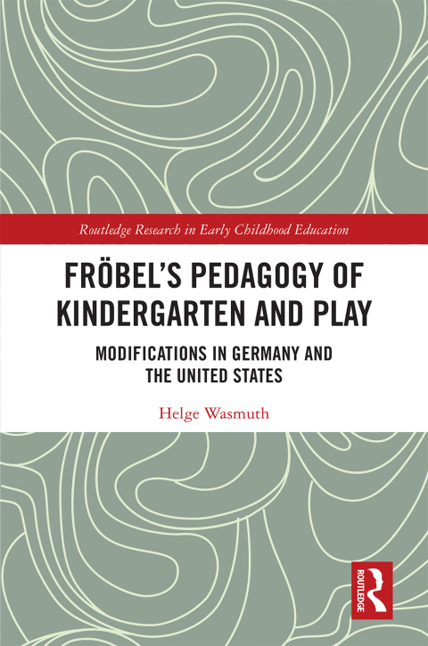 FrÃ¶belâs Pedagogy of Kindergarten and Play 