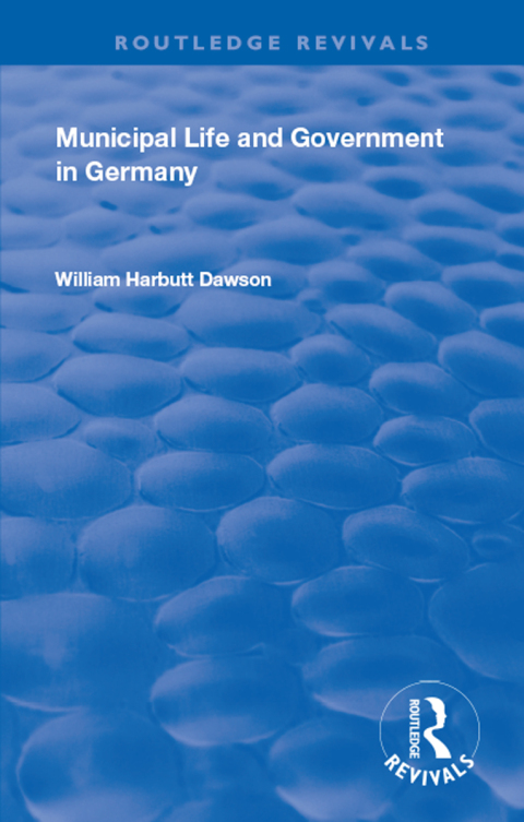 Cover image for book Municipal Life and Government in Germany