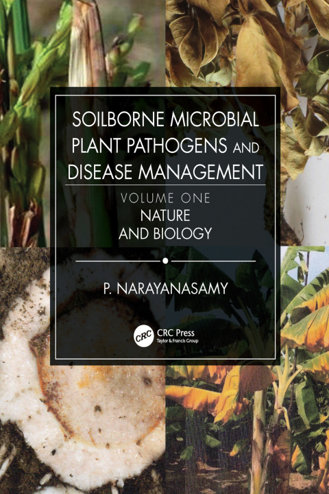 Cover image for book Soilborne Microbial Plant Pathogens and Disease Management, Volume One