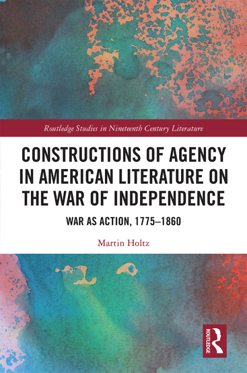 Cover image for book Constructions of Agency in American Literature on the War of Independence