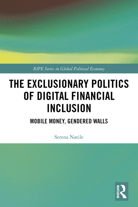 Cover image for book The Exclusionary Politics of Digital Financial Inclusion