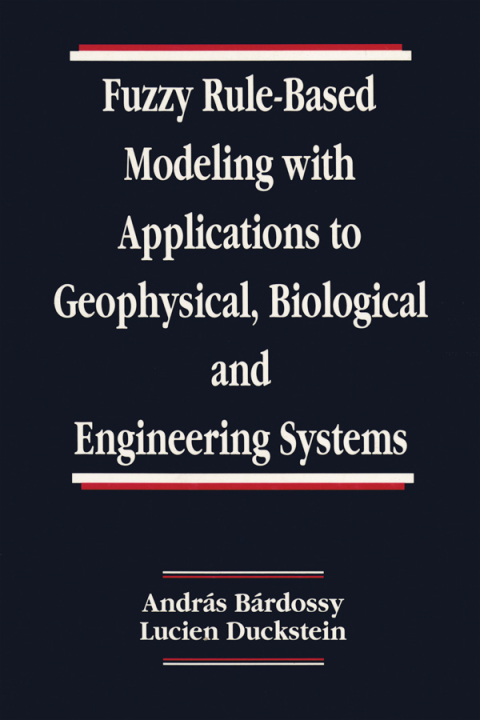 Cover image for book Fuzzy Rule-Based Modeling with Applications to Geophysical, Biological, and Engineering Systems