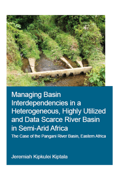 Cover image for book Managing Basin Interdependencies in a Heterogeneous, Highly Utilized and Data Scarce River Basin in Semi-Arid Africa