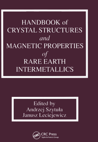Handbook of Crystal Structures and Magnetic Properties of Rare Earth Intermetallics
