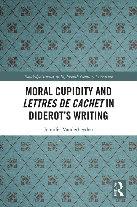 Cover image for book Moral Cupidity and Lettres de cachet in Diderot’s Writing