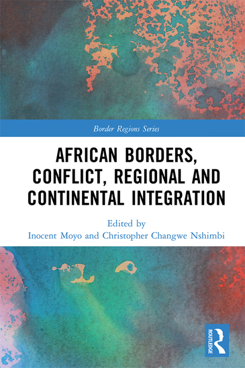 Cover image for book African Borders, Conflict, Regional and Continental Integration