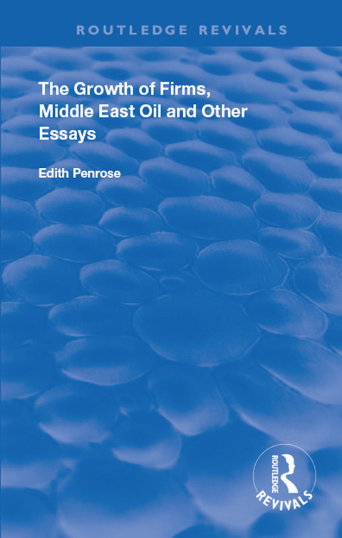 Cover image for book The Growth of Firms, Middle East Oil and Other Essays