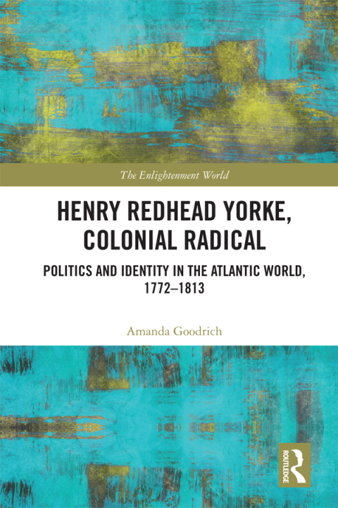 Cover image for book Henry Redhead Yorke, Colonial Radical