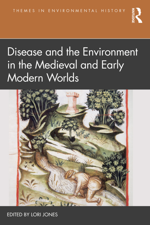 Cover image for book Disease and the Environment in the Medieval and Early Modern Worlds