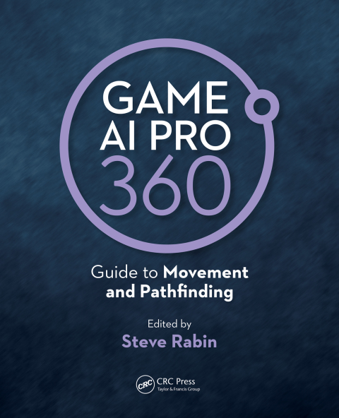 Cover image for book Game AI Pro 360: Guide to Movement and Pathfinding