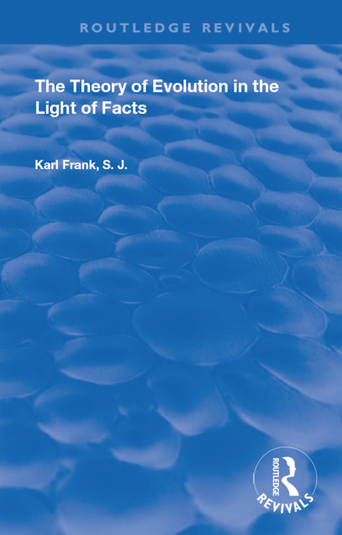 Cover image for book The Theory of Evolution in the Light of Facts