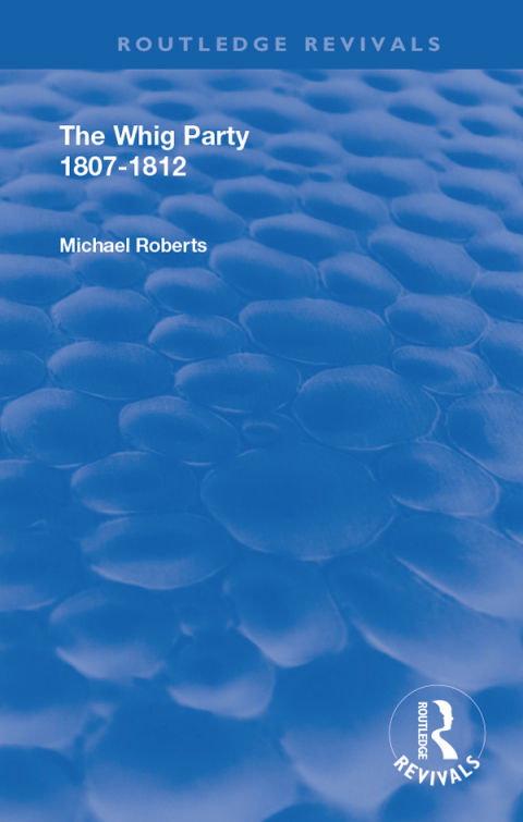 The Whig Party, 1807 - 1812 