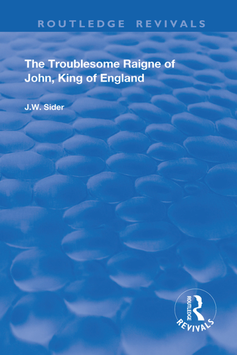 Cover image for book The Troublesome Raigne of John, King of England