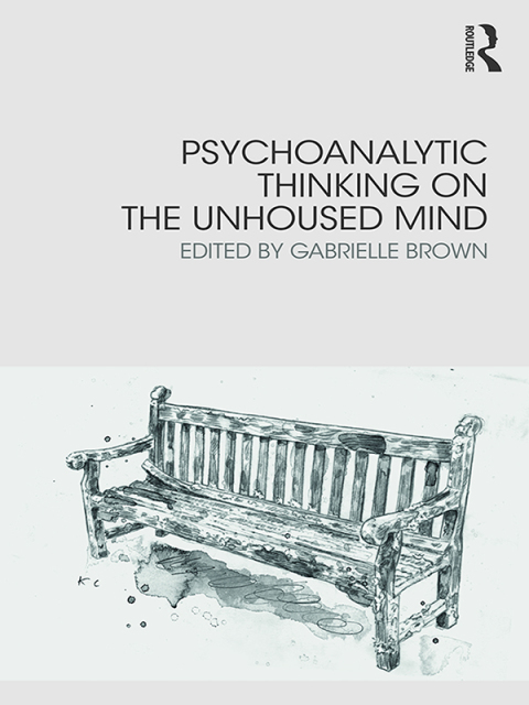 Cover image for book Psychoanalytic Thinking on the Unhoused Mind