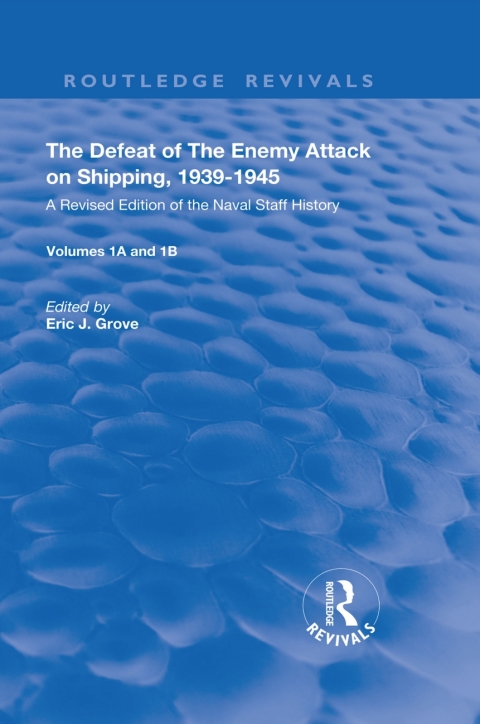 Cover image for book The Defeat of the Enemy Attack upon Shipping, 1939–1945