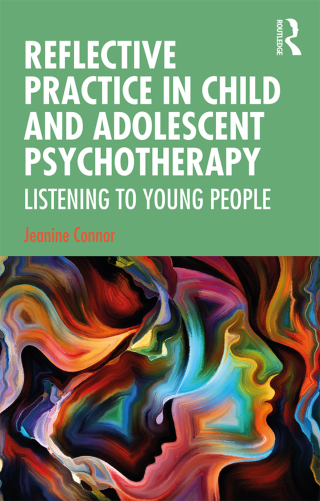 Reflective Practice in Child and Adolescent Psychotherapy
