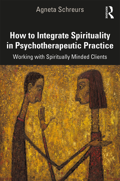 Cover image for book How to Integrate Spirituality in Psychotherapeutic Practice