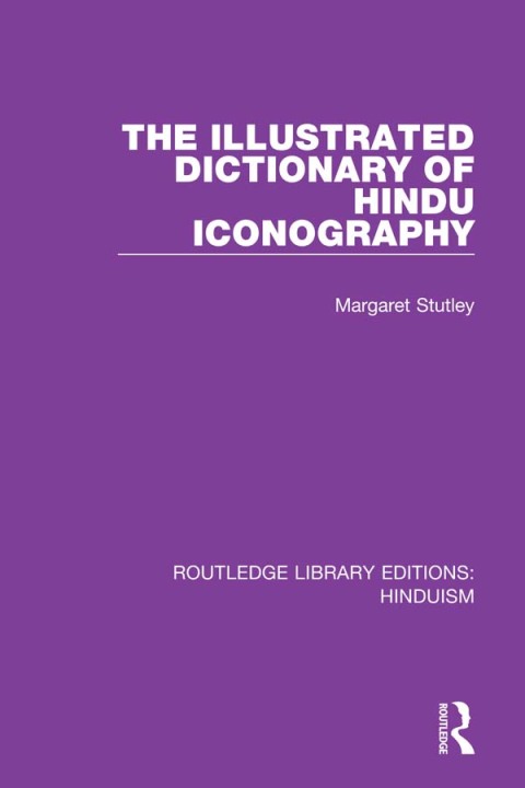 Cover image for book The Illustrated Dictionary of Hindu Iconography