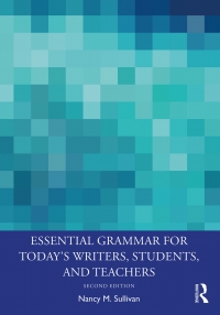 صورة الغلاف: Essential Grammar for Today's Writers, Students, and Teachers 2nd edition 9780367148669