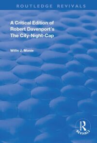 Titelbild: A Critical Edition of Robert Davenport's The City Night-Cap 1st edition 9780367144005