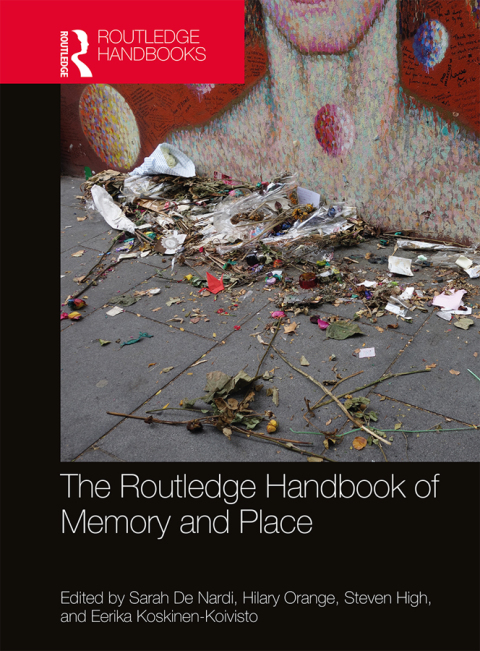 Cover image for book The Routledge Handbook of Memory and Place