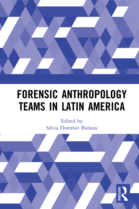 Cover image for book Forensic Anthropology Teams in Latin America