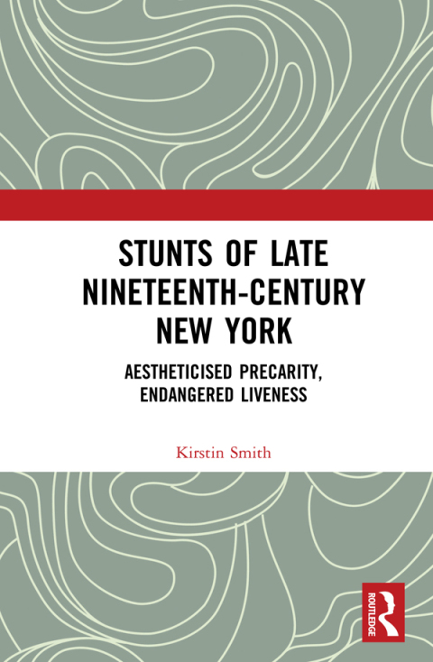Cover image for book Stunts of Late Nineteenth-Century New York