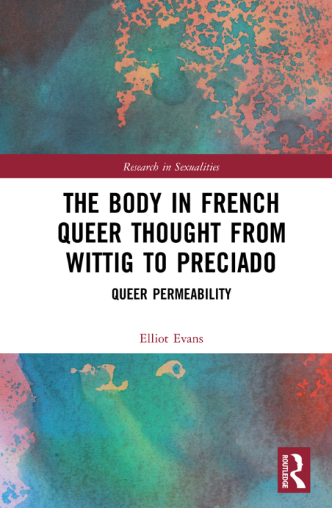 Cover image for book The Body in French Queer Thought from Wittig to Preciado