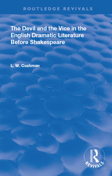 Cover image for book The Devil and the Vice in the English Dramatic Literature Before Shakespeare