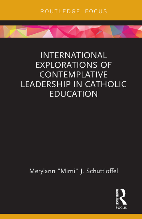 Cover image for book International Explorations of Contemplative Leadership in Catholic Education