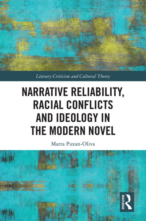 Cover image for book Narrative Reliability, Racial Conflicts and Ideology in the Modern Novel