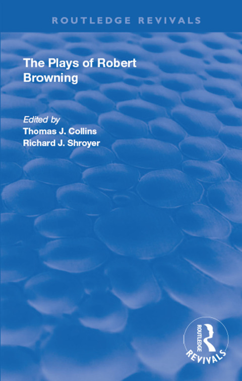 The Plays of Robert Browning 