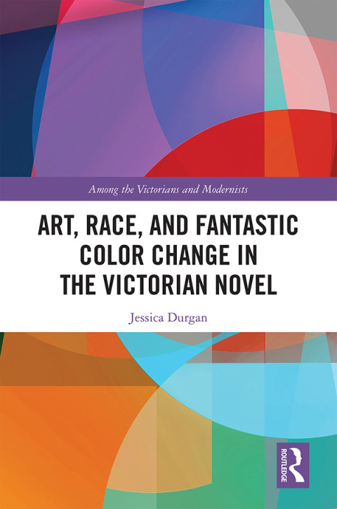 Cover image for book Art, Race, and Fantastic Color Change in the Victorian Novel
